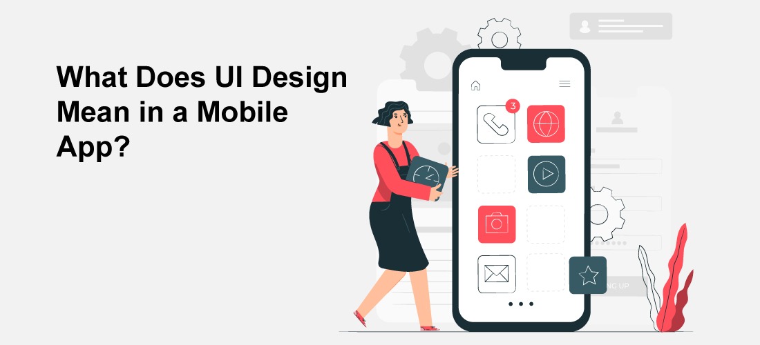 what-does-UI-design-mean-in-a-mobile-app